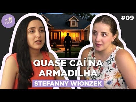 Thumbnail do episódio Por Pouco Não Morei com uma Família PERIGO (Stefanny Wionzek) | Au Cast