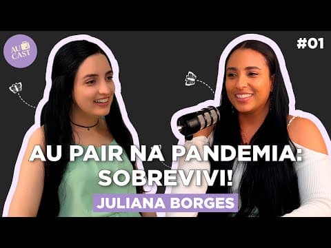 Thumbnail do episódio Au Pair nos Estados Unidos (Juliana Borges) | Au Cast