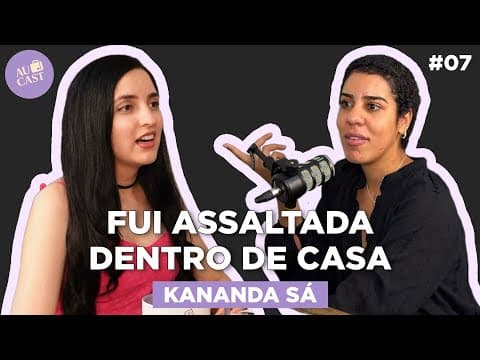 Thumbnail do episódio Me Assaltaram Dentro da Casa Que Eu Cuidava (Kananda Sá) | Au Cast